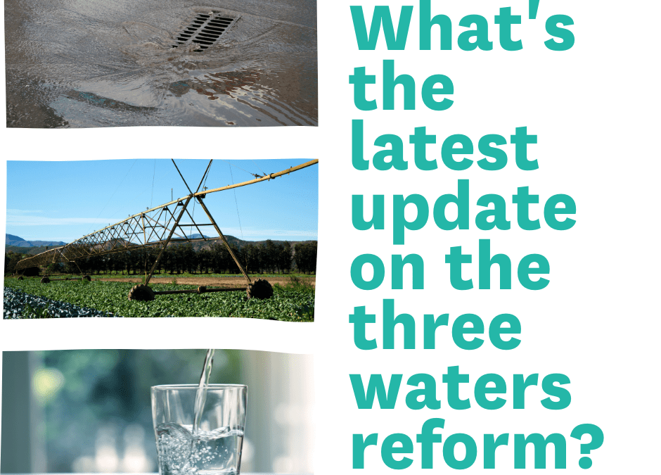 Three waters reform – Update June 2021