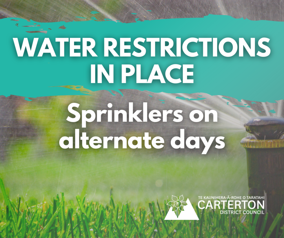 Water Restrictions Sprinklers allowed on alternate days Carterton
